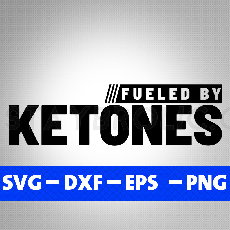 Fueled By Ketones svg, Keto design svg, Pruvit svg cut files